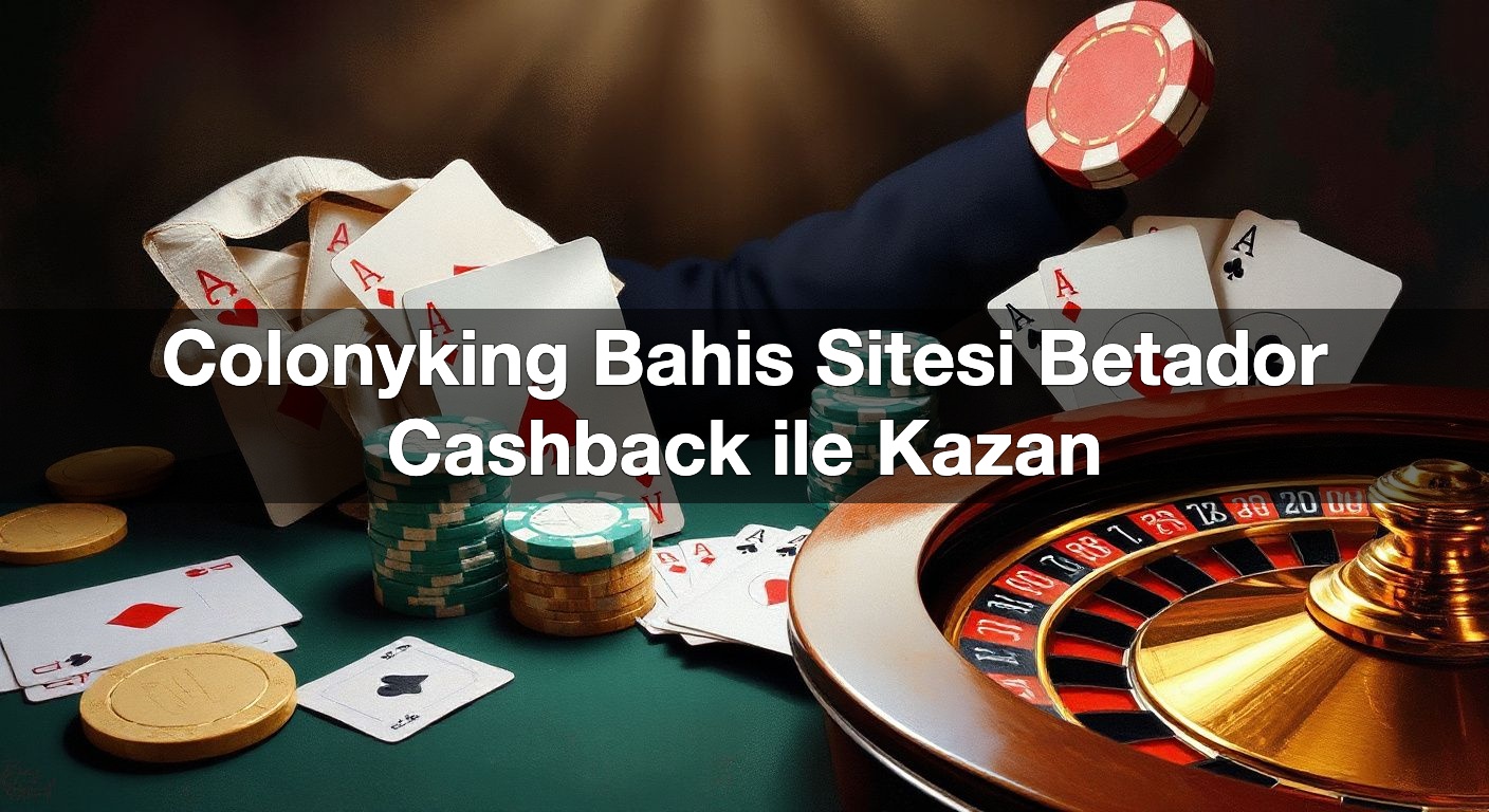 colonyking bahis sitesi betador cashback ile kazan 1789944391008